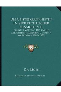 Die Geisteskrankheiten in Zivilrechtlicher Hinsicht V11