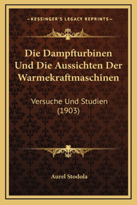 Die Dampfturbinen Und Die Aussichten Der Warmekraftmaschinen