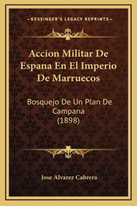Accion Militar De Espana En El Imperio De Marruecos