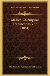 Medico-Chirurgical Transactions V67 (1884)