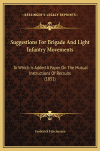 Suggestions For Brigade And Light Infantry Movements