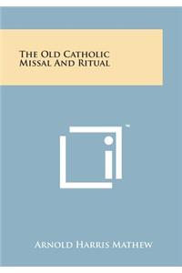 The Old Catholic Missal and Ritual