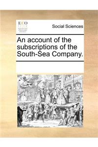 Account of the Subscriptions of the South-Sea Company.