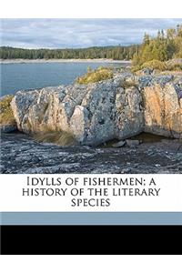 Idylls of Fishermen; A History of the Literary Species