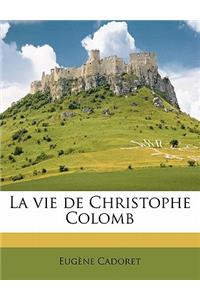 La vie de Christophe Colomb