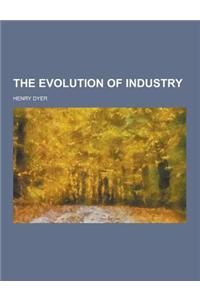 The Evolution of Industry