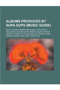 Albums Produced by Supa Dups (Music Guide)