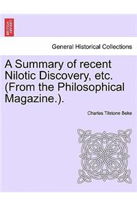 A Summary of Recent Nilotic Discovery, Etc. (from the Philosophical Magazine.).