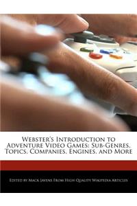 Webster's Introduction to Adventure Video Games