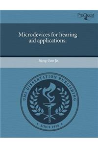 Microdevices for Hearing Aid Applications