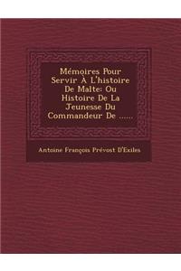 Memoires Pour Servir A L'Histoire de Malte