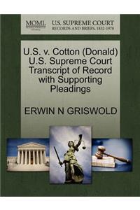 U.S. V. Cotton (Donald) U.S. Supreme Court Transcript of Record with Supporting Pleadings