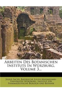 Arbeiten Des Botanischen Instituts in Wurzburg, Volume 3...