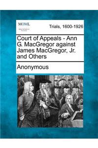 Court of Appeals - Ann G. MacGregor Against James MacGregor, Jr. and Others