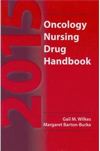 2015 Oncology Nursing Drug Handbook