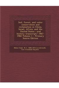Soil, Forest, and Water Conservation and Reclamation in China, Israel, Africa, and the United States: Oral History Transcript/ 1967-1968 Volume 1 - PR
