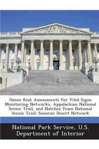 Ozone Risk Assessments for Vital Signs Monitoring Networks, Appalachian National Scenic Trail, and Natchez Trace National Scenic Trail