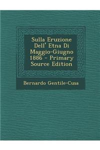 Sulla Eruzione Dell' Etna Di Maggio-Giugno 1886