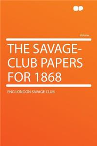 The Savage-Club Papers for 1868