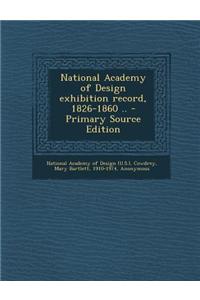 National Academy of Design Exhibition Record, 1826-1860 .. - Primary Source Edition