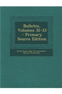 Bulletin, Volumes 32-33 - Primary Source Edition