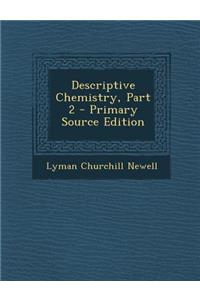 Descriptive Chemistry, Part 2