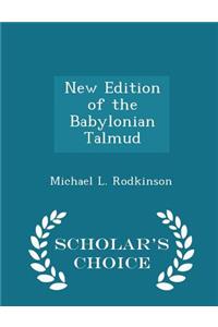 New Edition of the Babylonian Talmud - Scholar's Choice Edition