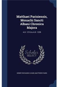 Matthaei Parisiensis, Monachi Sancti Albani Chronica Majora
