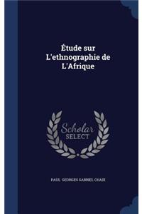 Étude sur L'ethnographie de L'Afrique