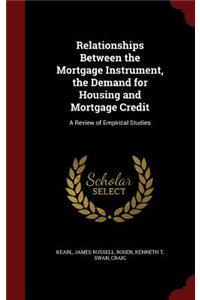 Relationships Between the Mortgage Instrument, the Demand for Housing and Mortgage Credit