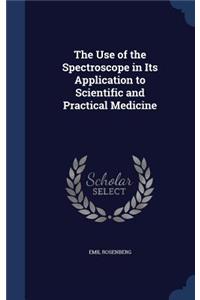 The Use of the Spectroscope in Its Application to Scientific and Practical Medicine