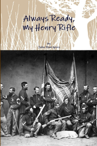 Always Ready, My Henry Rifle