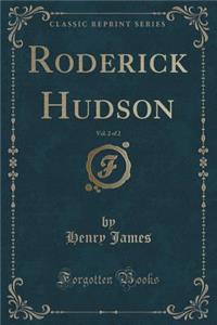 Roderick Hudson, Vol. 2 of 2 (Classic Reprint)