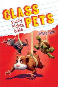 Fuzzy Fights Back (Class Pets #4) (Library Edition)