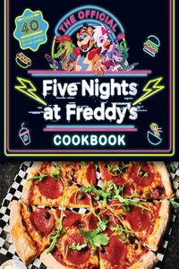 Official Five Nights at Freddy's Cookbook: An Afk Book