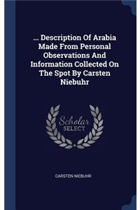 ... Description Of Arabia Made From Personal Observations And Information Collected On The Spot By Carsten Niebuhr