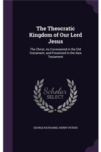 The Theocratic Kingdom of Our Lord Jesus