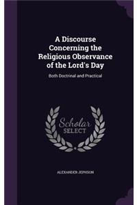 Discourse Concerning the Religious Observance of the Lord's Day