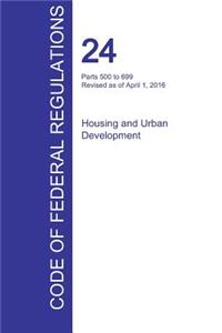 Cfr 24, Parts 500 to 699, Housing and Urban Development, April 01, 2016 (Volume 3 of 5)