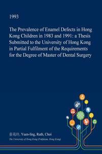 The Prevalence of Enamel Defects in Hong Kong Children in 1983 and 1991