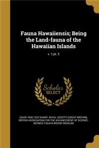 Fauna Hawaiiensis; Being the Land-fauna of the Hawaiian Islands; v. 1