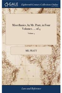 Miscellanies, by Mr. Pratt, in Four Volumes. ... of 4; Volume 4