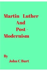 Martin Luther and Post Modernism