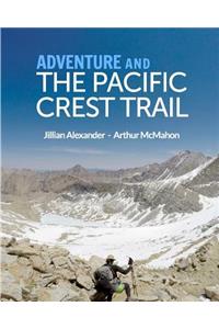 Adventure and The Pacific Crest Trail