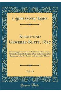 Kunst-Und Gewerbe-Blatt, 1837, Vol. 15