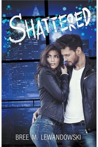 Shattered