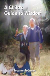 A Child's Guide to Wisdom