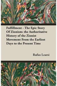 Fulfillment - The Epic Story of Zionism