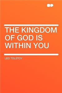 The Kingdom of God Is Within You