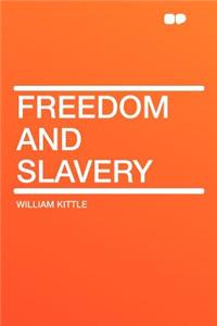 Freedom and Slavery